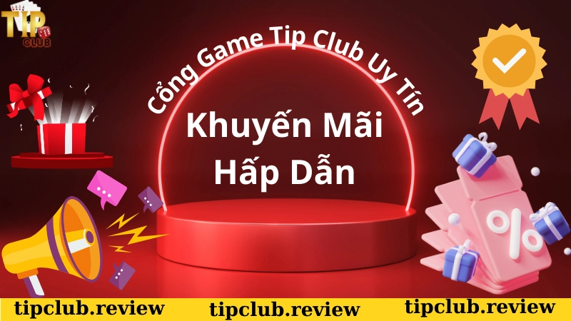 Bằng chứng thuyết phục cho sự uy tín Tip Club