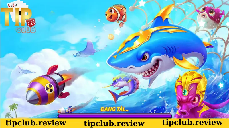 Điểm nổi bật của sảnh bắn cá Tipclub mang đến cho người chơi